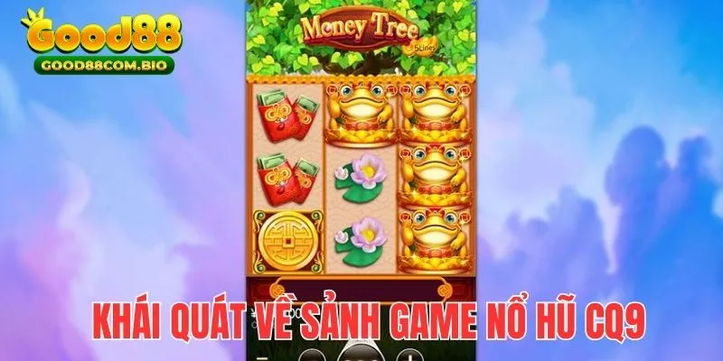 Khái quát vài nét về sảnh game slot trực tuyến CQ9